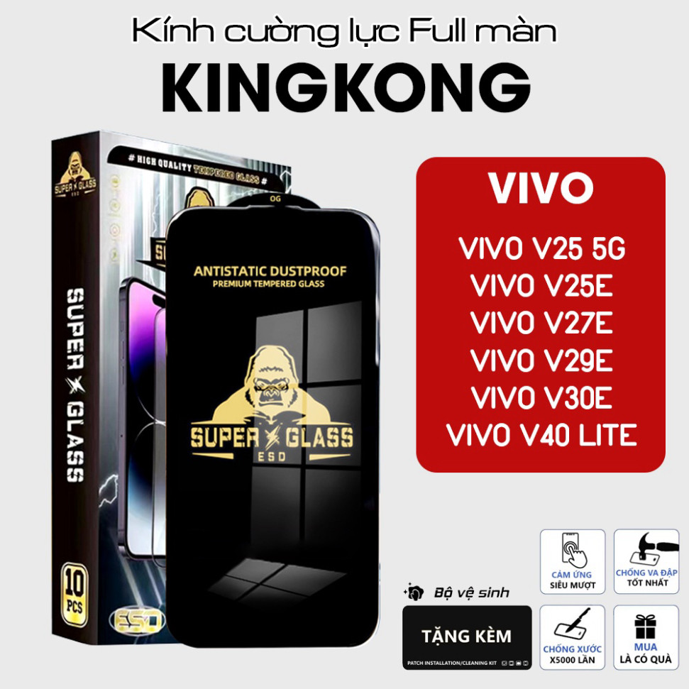 Cường lực KINGKONG dành cho Vivo V25 V25E V27E V29E V30E V40 Lite Full màn chống tĩnh điện