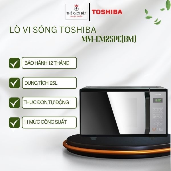 Lò vi sóng Toshiba MM-EM25PE(BM), Dung tích lớn 25L, 11 mức công suất - BNK