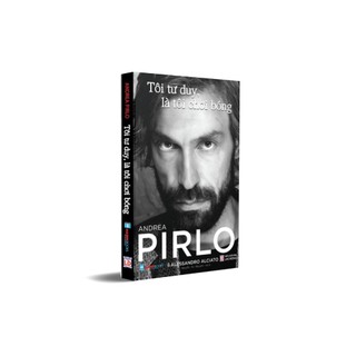Sách thể thao: Tôi tư duy là tôi chơi bóng-Tự truyện của Andrea Pirlo - HNB