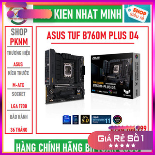 Sale MAIN ASUS TUF GAMING B760M-PLUS D4 SOCKET LGA 1700 - M-ATX Chính hãng bảo hành 36 tháng . Giao hàng toàn quốc . .