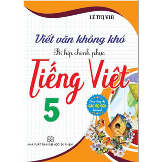 Sách - Viết văn không khó bí kíp chinh phục tiếng việt 5 (dùng chung cho các bộ sgk hiện hành) - HAB