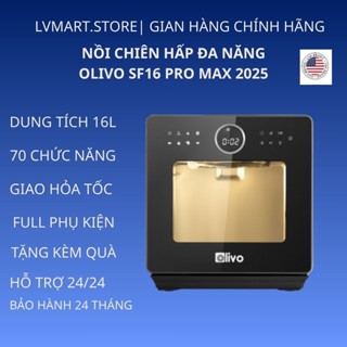 Nồi chiên hấp đa năng OLIVO SF16 PRO phiên bản 2025 với 70 Chương Trình, Dung Tích 16L - 2800W,