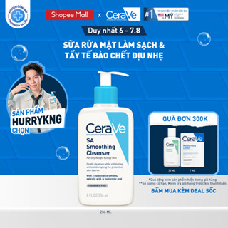 Sữa rửa mặt làm sạch & tẩy tế bào chết dịu nhẹ CeraVe SA Smoothing Cleanser 236ml