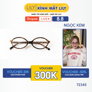 Kính cận nam nữ Lily Eyewear chất liệu nhựa cứng cáp mắt tròn giả cận thời trang 72345