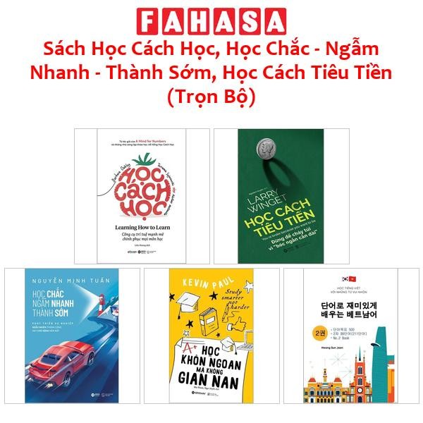 Sách Học Cách Học, Học Chắc - Ngẫm Nhanh - Thành Sớm, Học Cách Tiêu Tiền (Trọn Bộ)