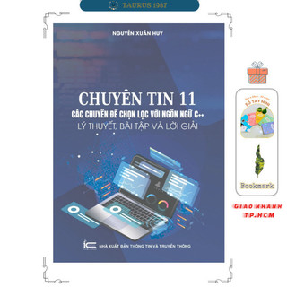 Sách Chuyên tin 11 - Các chuyên đề chọn lọc với ngôn ngữ C++, Lý thuyết, bài tập và lời giải (NXB4T)