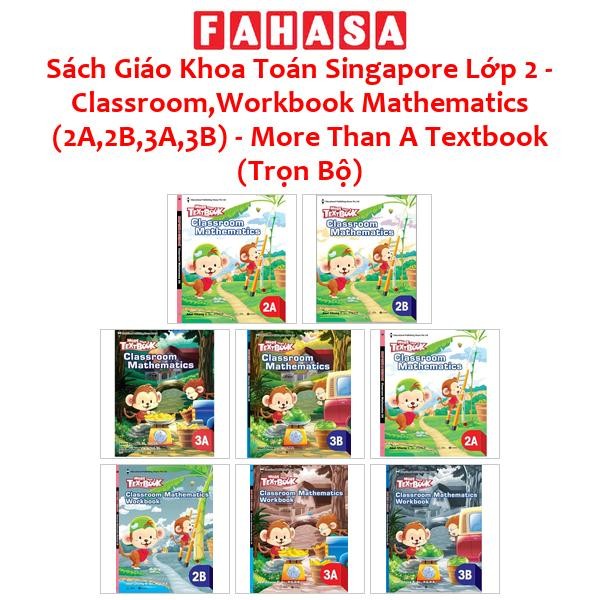 Sách Giáo Khoa Toán Singapore Lớp 2 - Classroom,Workbook Mathematics (2A,2B,3A,3B) - More Than A Tex