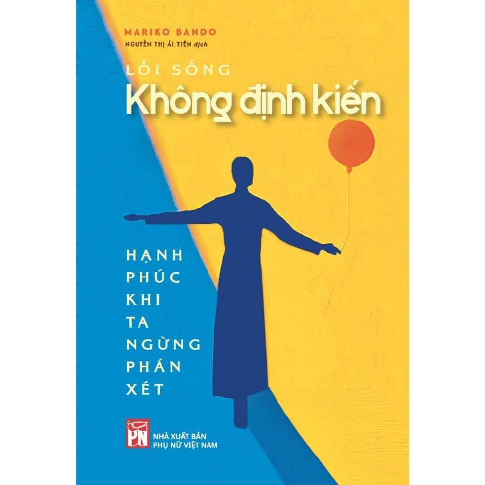 Sách - Lối Sống Không Định Kiến - Mariko Bando - NXB Phụ Nữ