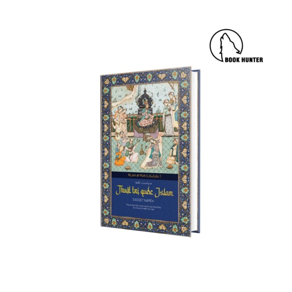 Sách Siasset Namèh – Thuật trị quốc Islam - Hunter Books