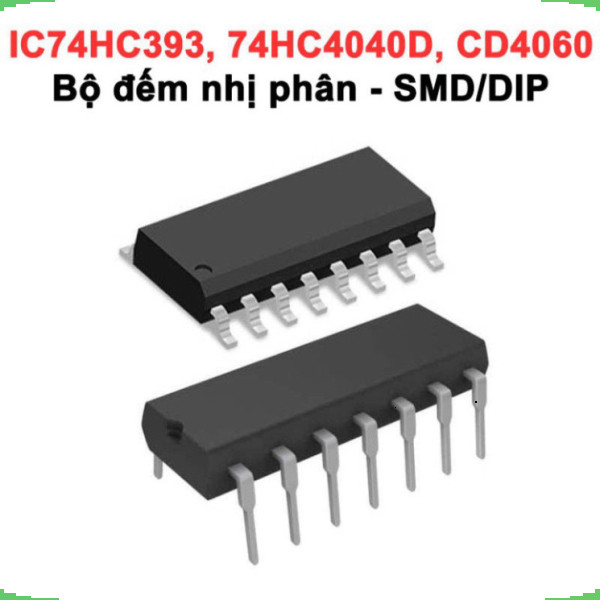 [Giá bán sỉ] (10 cái) IC bộ đếm nhị phân 74HC393, 74HC4040, CD4060 chân cắm / chân dán