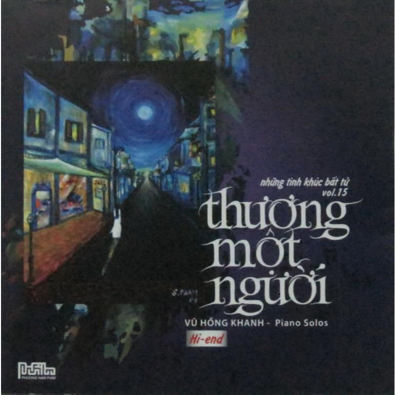 ĐĨA CD 3302. Vu Hong Khanh - Nhung Tinh Khuc Bat Tu - Thuong Mot Nguoi Vol.15 2010 chất lượng cao