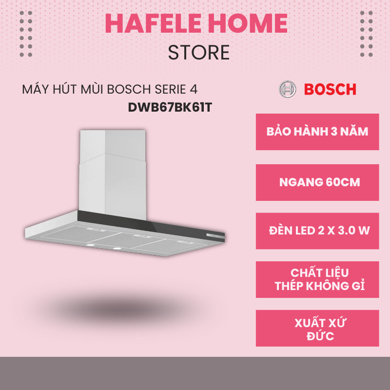 Máy Hút Mùi Bosch DWB67BK61T Serie 4 - Ngang 60cm - Chất Liệu Thép Không Gỉ - Thiết Kế Gắn Tường