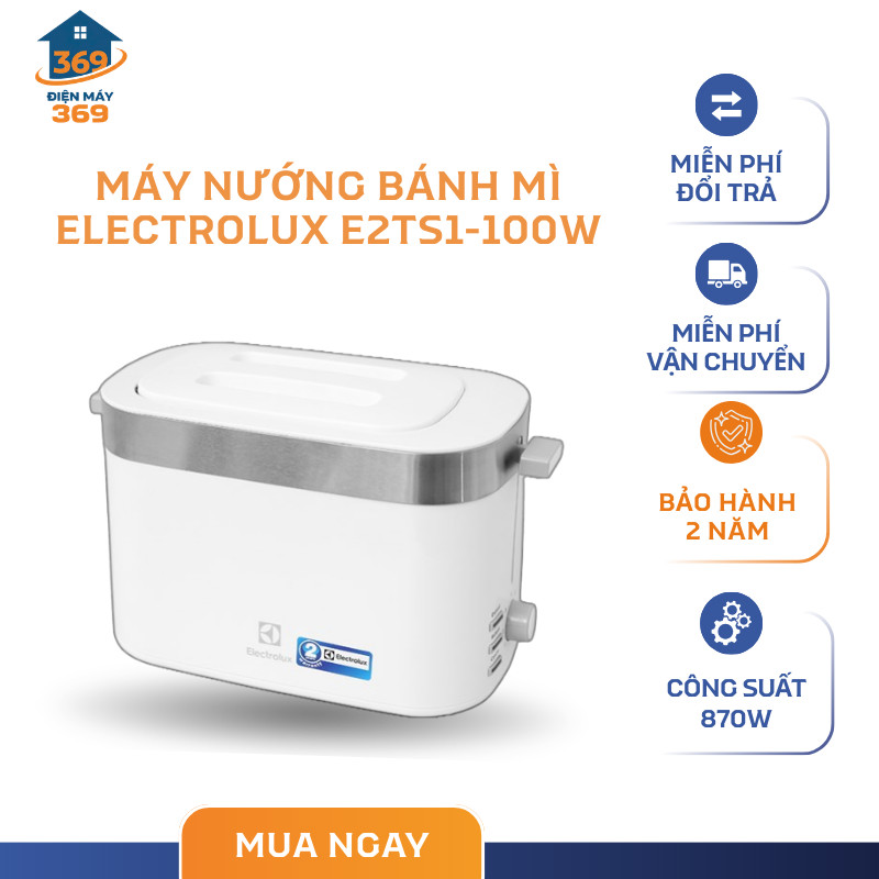 Máy Nướng Bánh Mì Electrolux E2TS1-100W – Công Suất 870W – Điều Khiển Núm Vặn – SMC