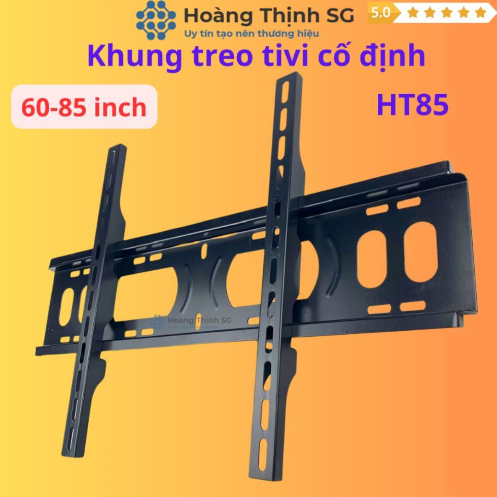 Giá treo tivi cố định 60inch-85inch, Khung Treo tivi cố định Hoàng Thịnh HT85