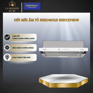 Máy Hút Mùi Âm Tủ Eurogold EUH1270DW - Điều Khiển Cảm Ứng Dễ Sử Dụng - Hẹn Giờ Tắt Tiện Lợi - LMS