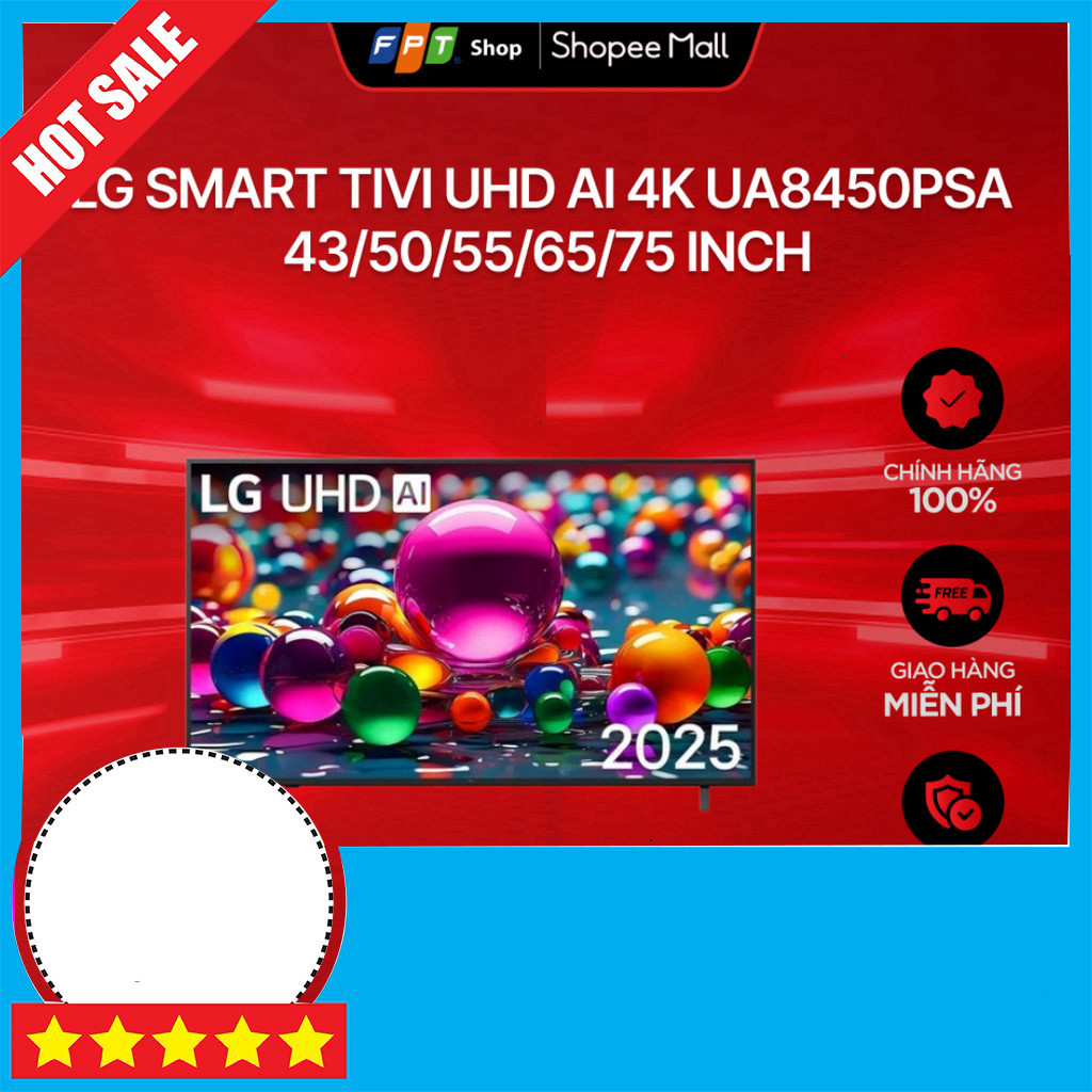 Nhắn shop LG Smart TV UHD AI 4K UA8450PSA 65/43/50/55/75 inch Màn Hình To Bóng
Tôi đảm bảo rằng tiêu