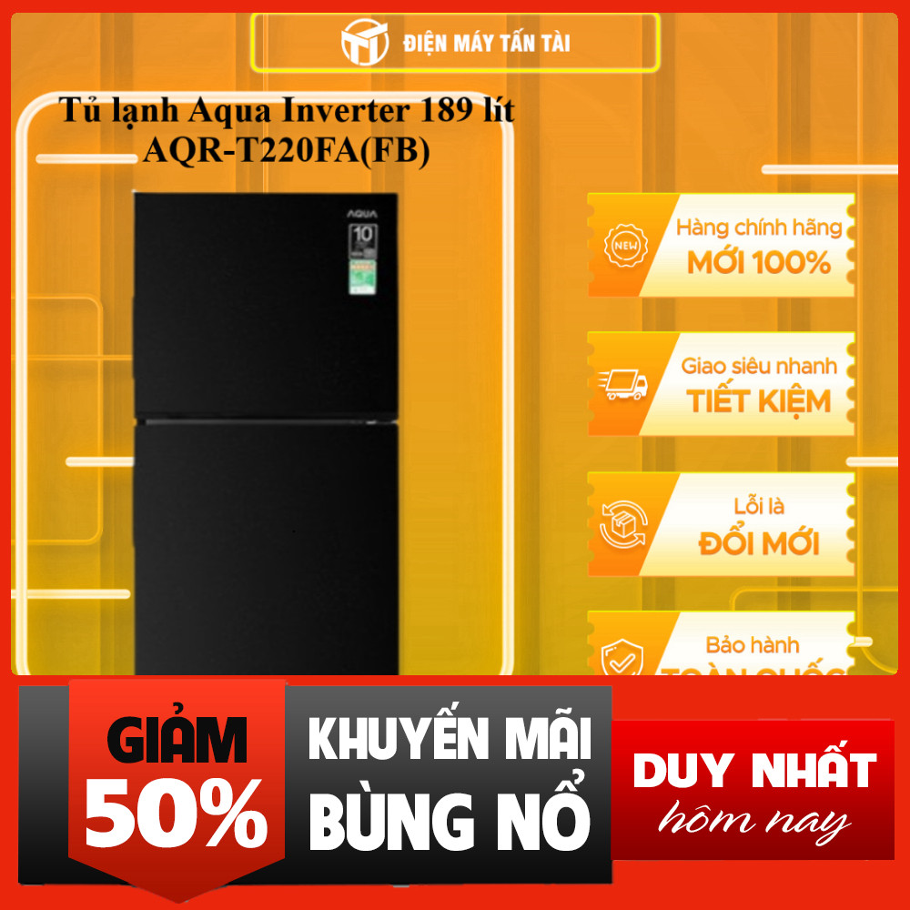 Khuyễn mãi  "Tủ Lạnh Aqua Inverter 189L AQR-T220FA - Tích Hợp Công Nghệ Giao Tận Nơi" Freeship.