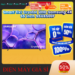 nhắn SHOP nhận mã giảm✔️_  55U8500F  Smart Tivi Crystal UHD Samsung 4K 55 inch UA55U8500F  Hàng chín