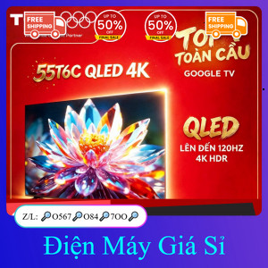 nhắn SHOP✔️_  ib SHOP✔️_  【QLED 4K】55inch, 4K Google TV TCL 55T6C, Lắp đặt 0Đ HN HCM, HDR10+, Tần số