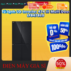 nhắn SHOP nhận mã giảm✔️_  LFB47BLG  Tủ lạnh LG Inverter 474 lít Multi Door LFB47BLG  Hàng chính hãn