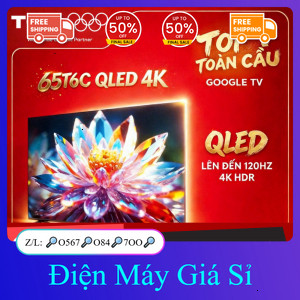 nhắn SHOP✔️_  ib SHOP✔️_  【QLED 4K】65inch, 4K Google TV TCL 65T6C, HDR10+, Tần số quét 120Hz, Dolby 