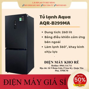 ` Tủ lạnh Aqua Inverter 260 Lít AQRB299MA (FB)  Điện Máy Kho Rẻ _HÀNG MỚI GIÁ TỐT