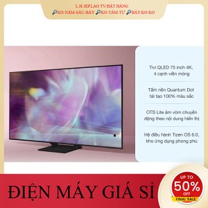 ib giảm thêm✔️_  Smart Tivi QLED 4K 75 inch Samsung QA75Q65Adienmaytonkho _HÀNG MỚI GIÁ TỐT