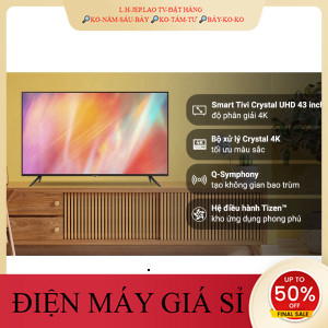 ib giảm thêm✔️_  Smart Tivi Samsung 4K 43 inch UA43AU7002 2022  Điện Máy Kho Rẻ _HÀNG MỚI GIÁ TỐT