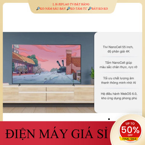 ib giảm thêm✔️_  Smart Tivi NanoCell LG 4K 55 inch 55NANO75TPA  ĐIỆN MÁY TỒN KHO _HÀNG MỚI GIÁ TỐT