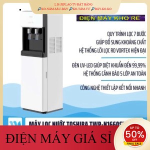 ib giảm thêm✔️_  Máy Lọc Nước Toshiba TWPN1660SVN(W) Mới 100%  Điện Máy Kho Rẻ _HÀNG MỚI GIÁ TỐT