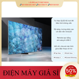 ib giảm thêm✔️_  Smart Tivi Neo QLED 8K 65 inch Samsung QA65QN900A đời 2021  Điện Máy Kho Rẻ _HÀNG MỚI GIÁ TỐT