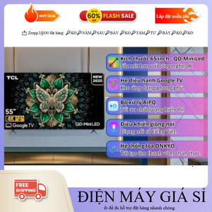 ib.shop✔️_ Google Tivi TCL QDMini LED 4K 65 Inch 65C6K 2025  Điện Máy Kho Rẻ _hàng mới 100%