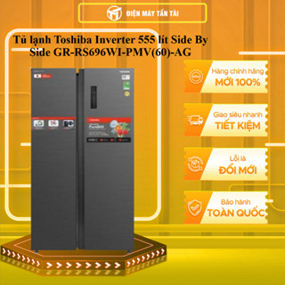 GR-RS696WI-PMV(60)-AG - Tủ lạnh Toshiba Inverter 555 lít Side By Side GR-RS696WI-PMV(60)-AG Mẫu mới