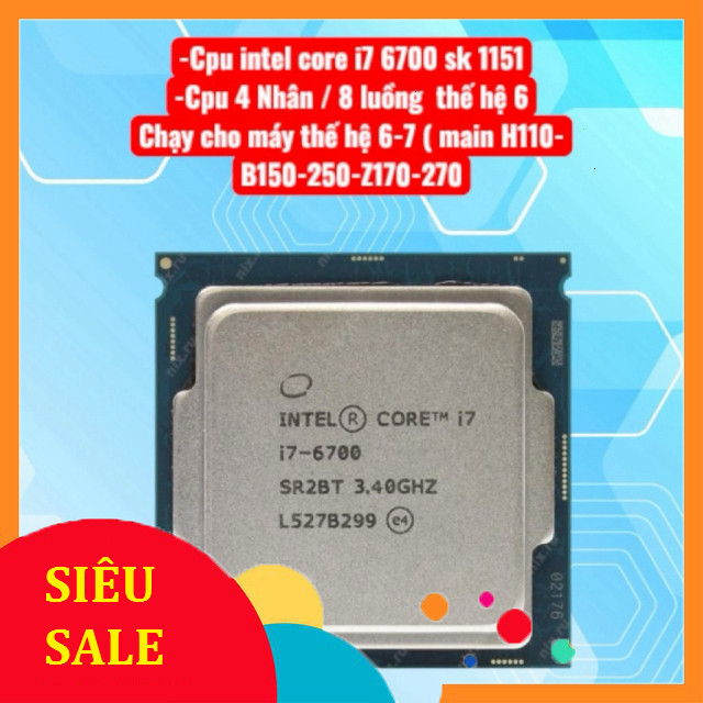 Cpu intel core i7 6700 sk 1151 chạy main H110-main B150-250- main z170-270