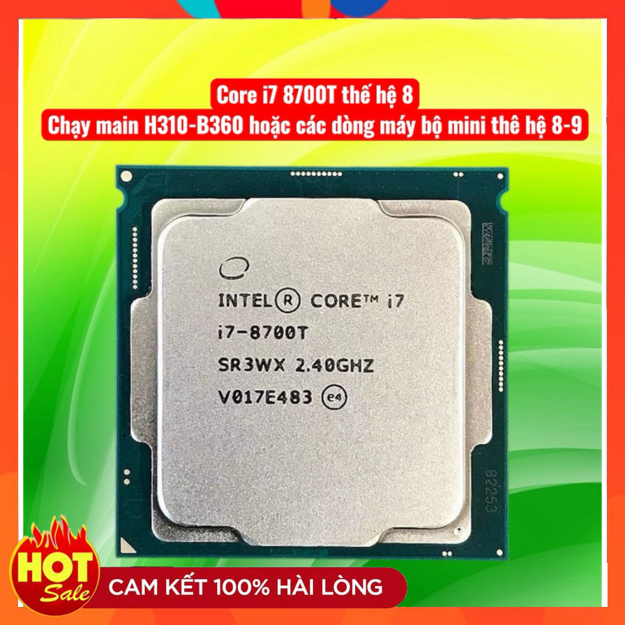 cpu intel core i7 8700T sk 1151 ( thế hệ 8  chạy main h310, main b360-365)