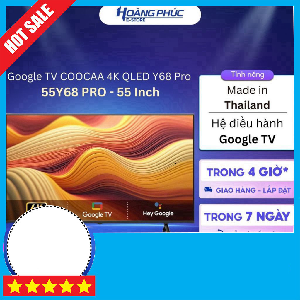 IB đặt hàng  55 inch TV Google Y68 4K QLED COOCAA Toàn Quốc GIAO TOÀN QUỐC.