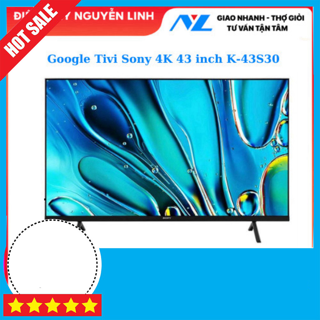 IB đặt hàng  Sony Tivi 4K 43" K43S30 - Google Tivi Cao Cấp 43 inch Mới GIAO TOÀN QUỐC.