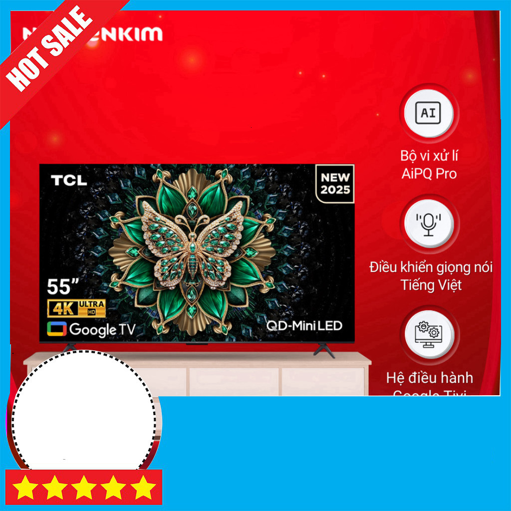 IB đặt hàng  "Tivi LED 4K TCL 55 inch QD-Mini 2025 Mới, Thiết Kế Hiện Đại, Hình Ảnh Siêu Phẩm" GIAO 