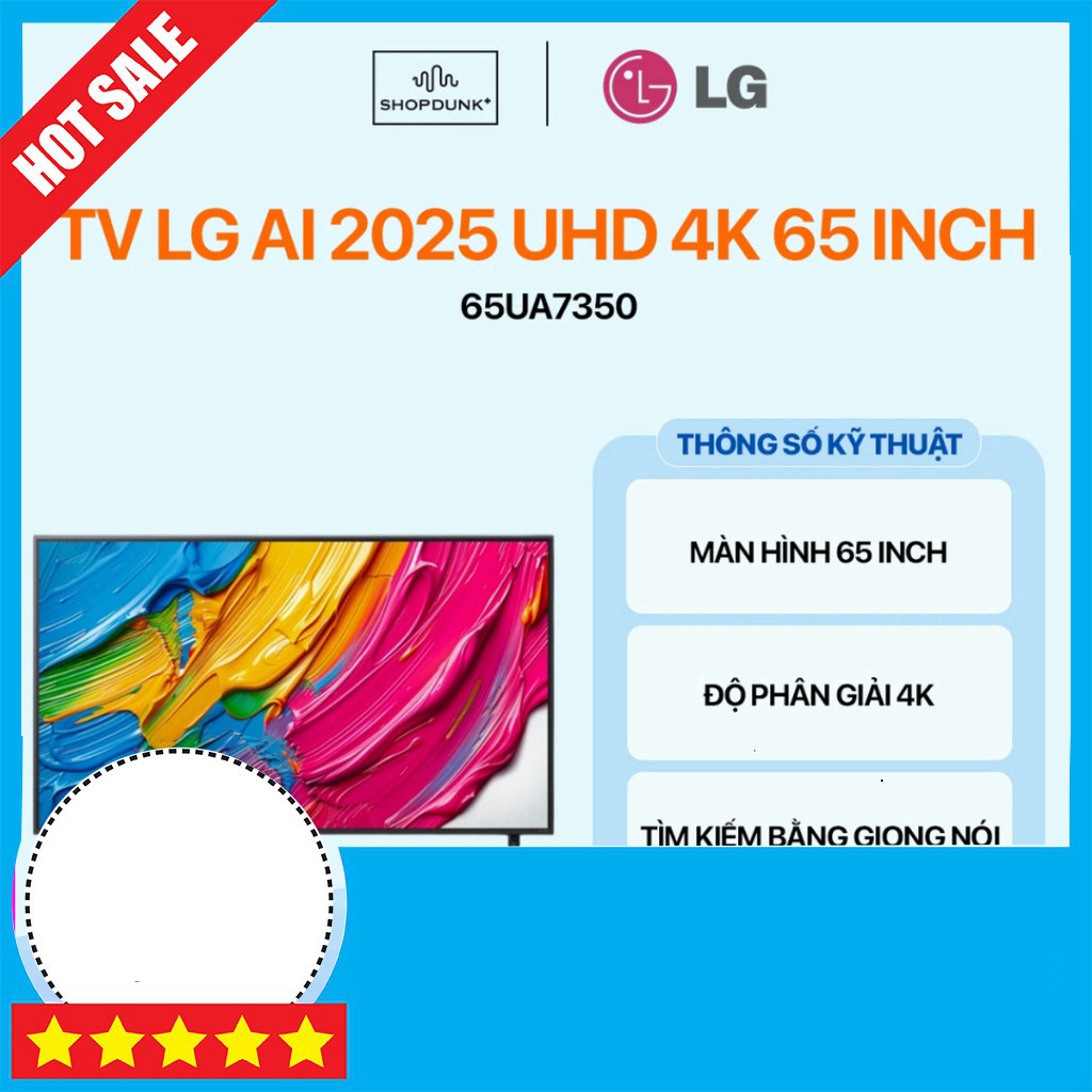 IB đặt hàng  Tivi LG 4K AI 65 Inch 65UA7350 UHD Chính Hãng GIAO TOÀN QUỐC.