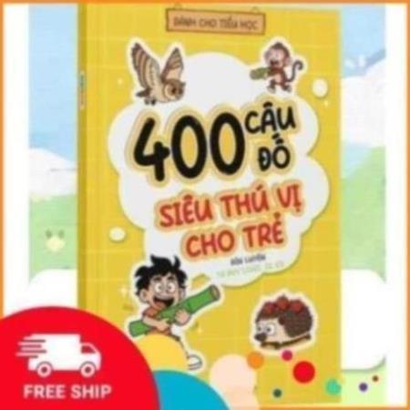 Sách (HOT) - 400 Câu Đối Siêu Thú Vị Cho Trẻ - Rèn luyện tư duy Logic, IQ, EQ