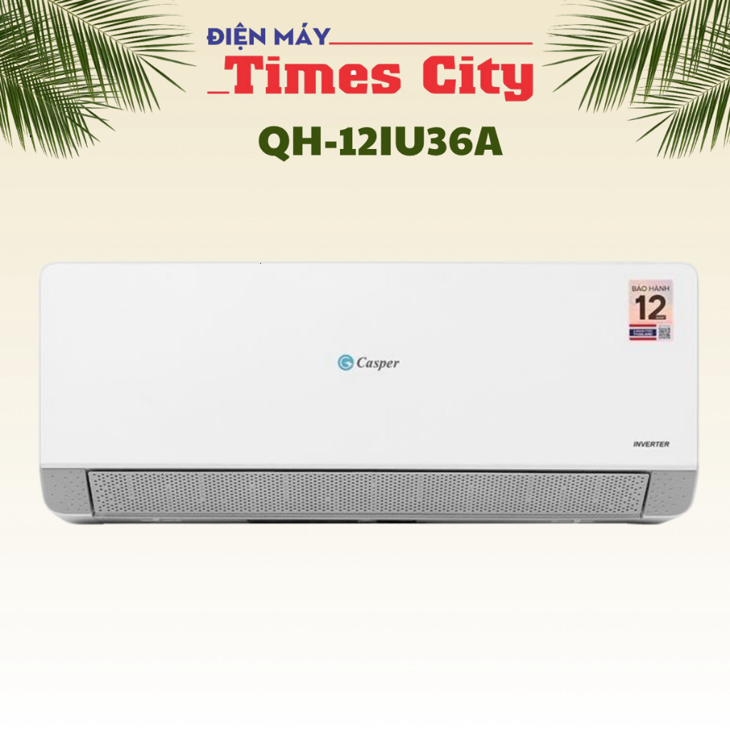 Điều hòa Casper inverter 12000BTU 2 chiều QH-12IU36A