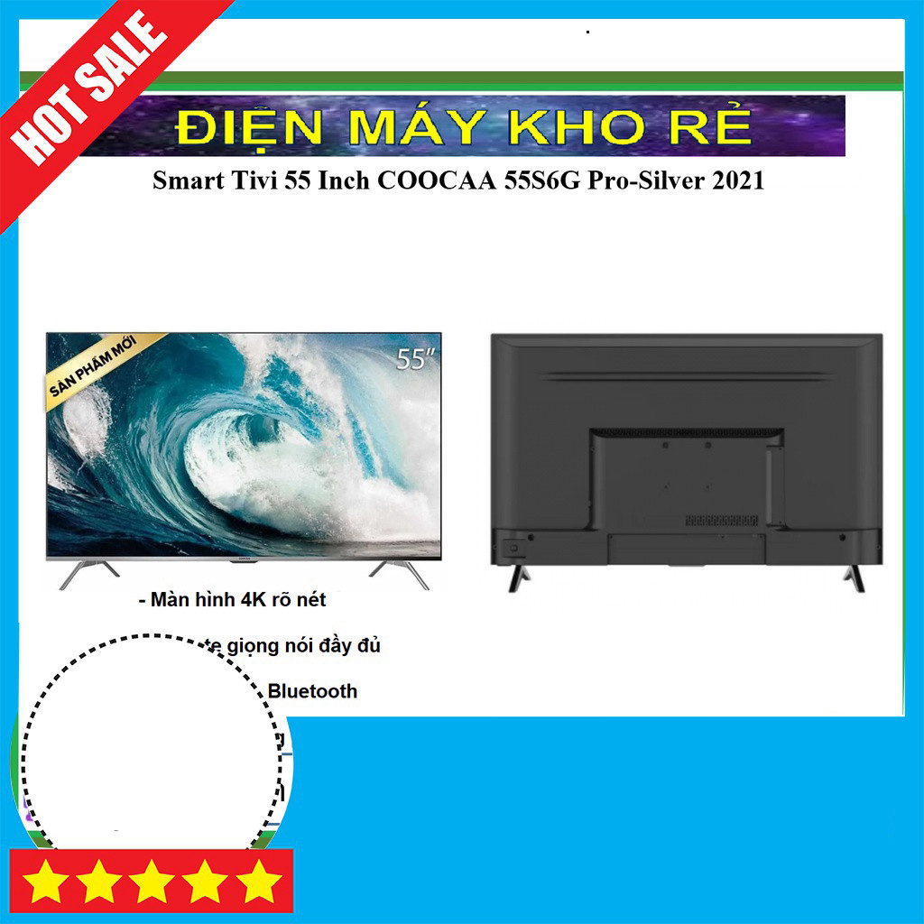 Smart Tivi 55 Inch 4K COOCAA 55S6G - Pro-Silver 55 Inch Tivi Cực To GIAO TOÀN QUỐC.