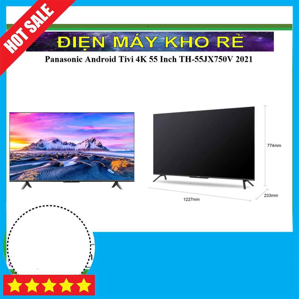 Android Tivi Panasonic 4K 55 Inch TH-55JX750V, model năm 2021, TV 4K màn 55 Inch GIAO TOÀN QUỐC.