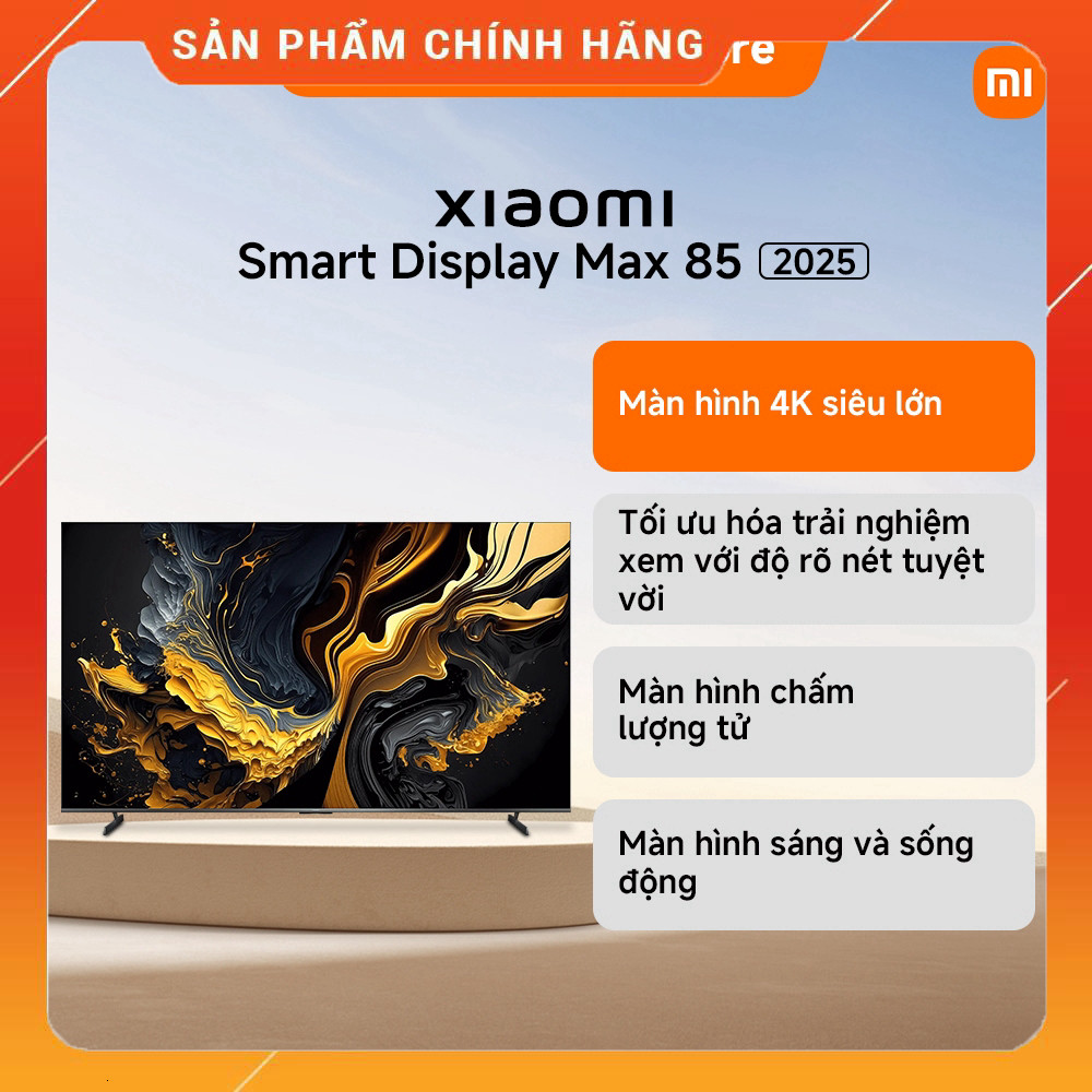 Sale Xiaomi TV Smart Display Max 85" 2025 | Màn hình 4K siêu lớn | Màn hình chấm lượng tử | Tần số q
