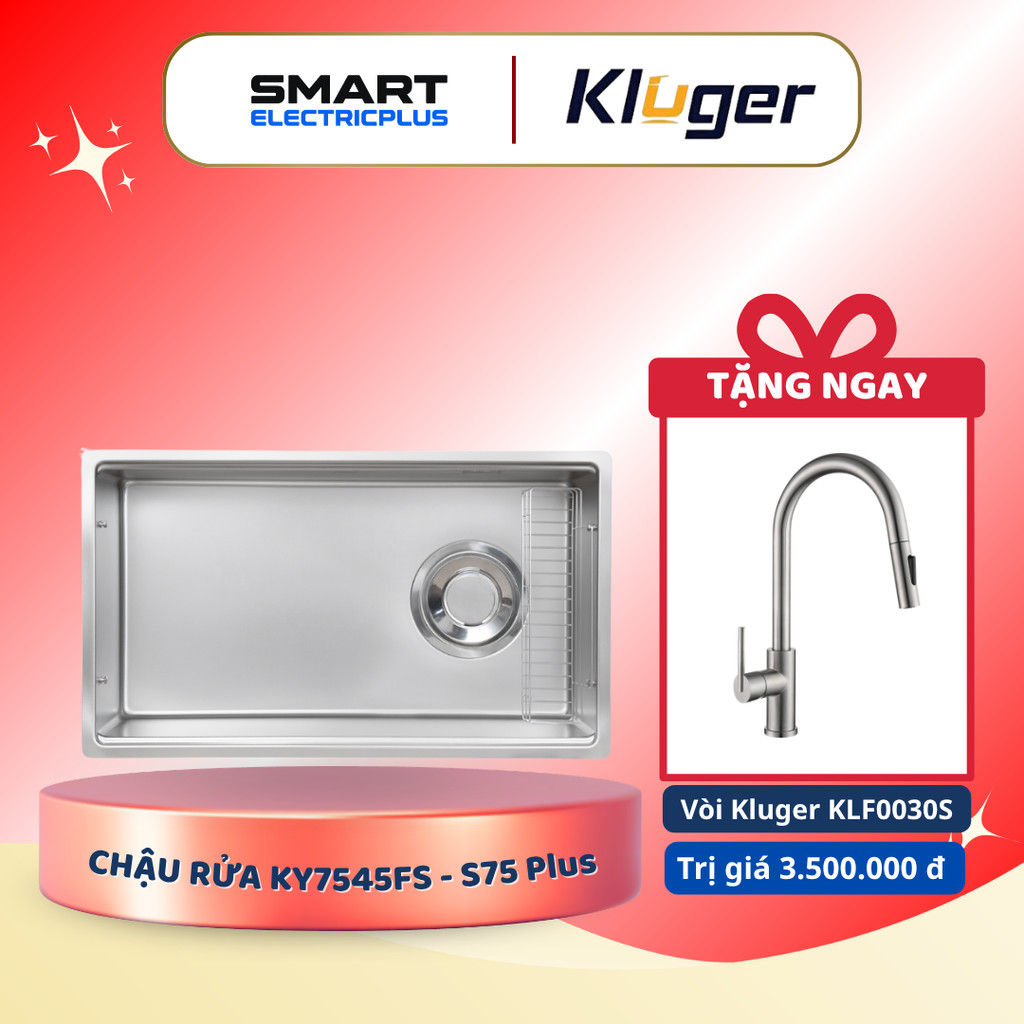 [TẶNG VÒI] Chậu rửa bát Kluger KY7545FS – S75 PLUS Chống Gỉ, Dễ Vệ Sinh, Sang Trọng