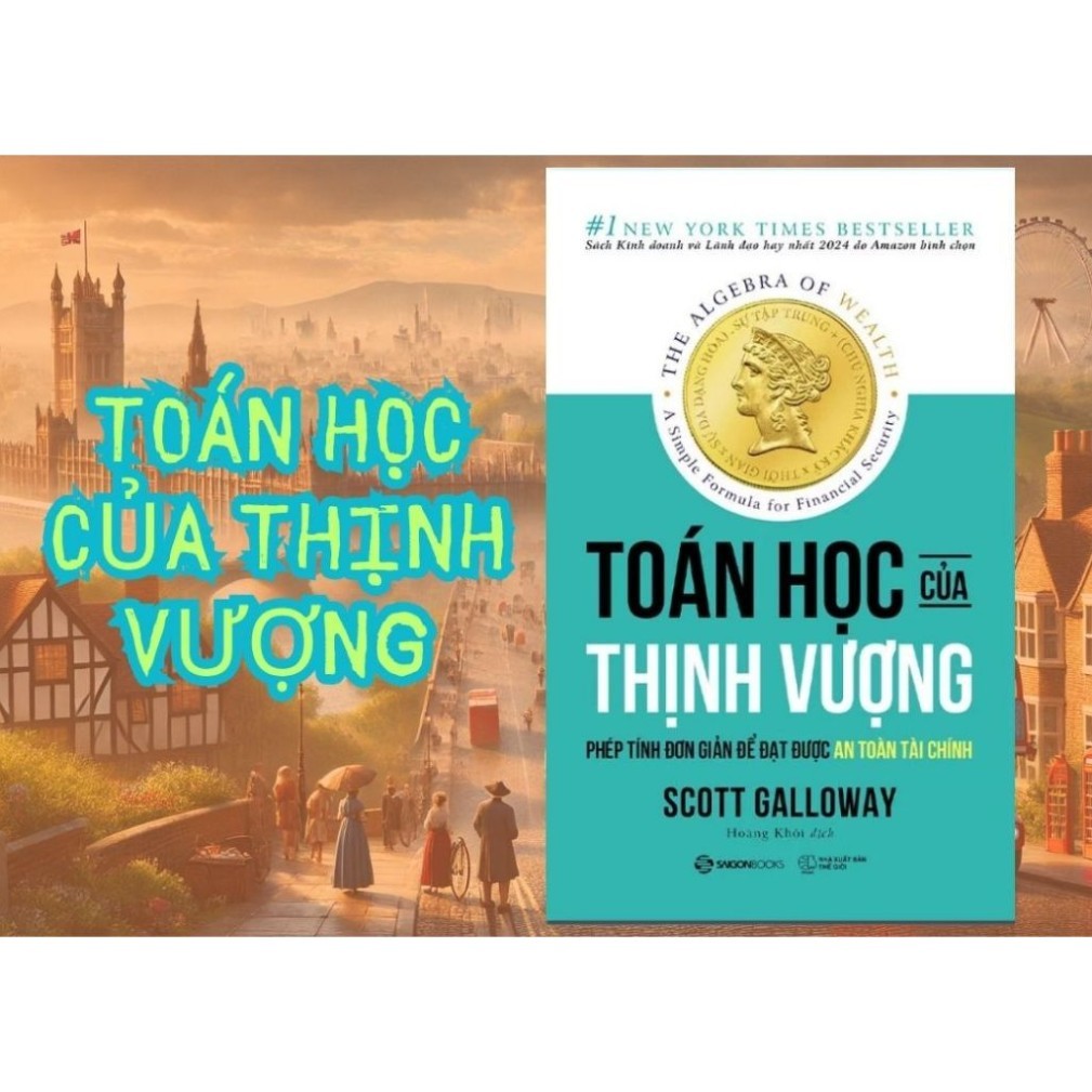 Sách - Toán Học Của Thịnh Vượng - The Algebra of Wealth : Phép Tính Đơn Giản Để Đạt Được An Toàn Tài