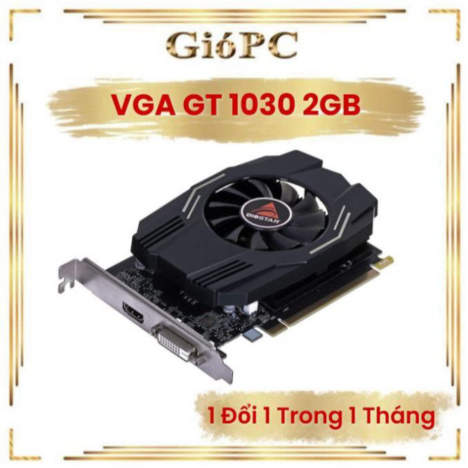 [ HOT ] VGA GT 1030 2GB Cũ Đã qua sử dụng