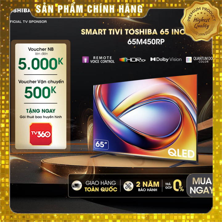 Tivi Toshiba QLED 65 inch 65M450RP Smart, Giao Toàn Quốc, Bảo Hành 24 Tháng