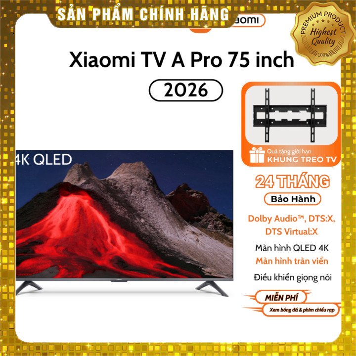 Smart Tivi Xiaomi A Pro 75 inch QLED 2026 bản quốc tế, bảo hành chính hãng 2 năm tại nhà