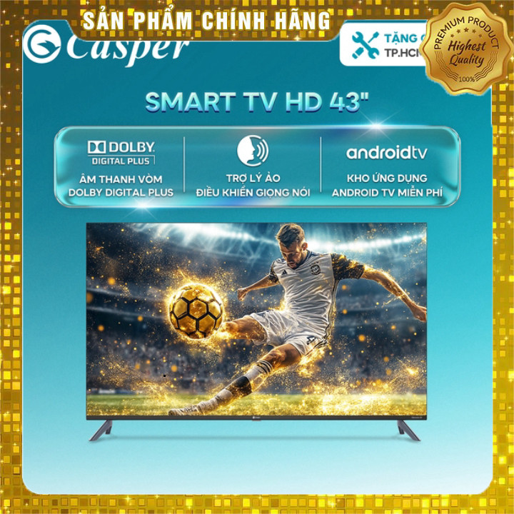 Tivi Android thông minh Casper 43 inch HD E43FAC110 - Chính hãng, BH 2 năm